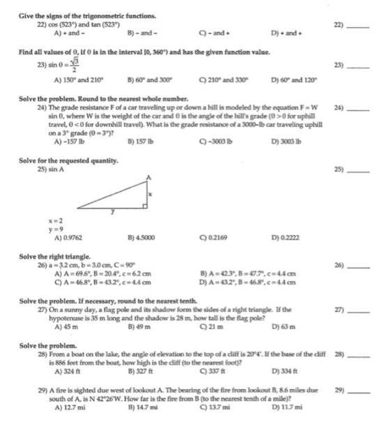 Give the signs of the trigonometric functions. 22) cos (523°) and tan (523) A) -and- B) -and- 9- and + D) and Find all values