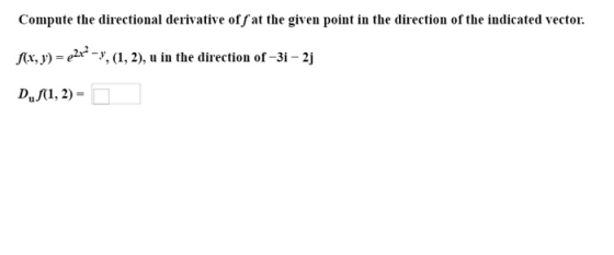 Compute the directional derivative off at the given point in the direction of the indicated vector: M(x, y) = 221-,(1, 2), u