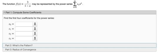 The function f(x) = - - may be represented by the power series 1-x Part 1: Compute Some Coefficients Find the first four coef