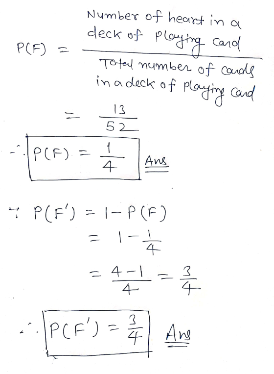 P(F) = Number of heart in a cand Total number of cands in a deck of Cand 13 52 deck of playing playing P(F) 1 = 4 Ans P(F) 1