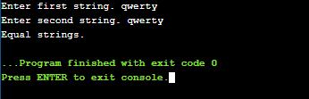 Enter first string. qwerty Enter second string. qwerty Equal strings. ... Program finished with exit code 0 Press ENTER to ex