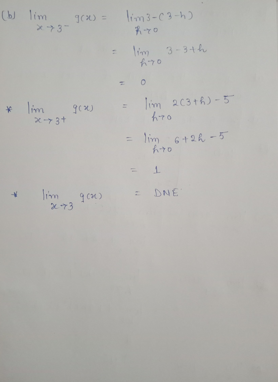 (b) lim gra) = de 3- lim3-(3-h) RYO - lim 3-3th hro = 0. = lim 2(3th) - 5 ho = lim 6+2h - 5 hro * lim gra) d3t = 1 * lim qca)