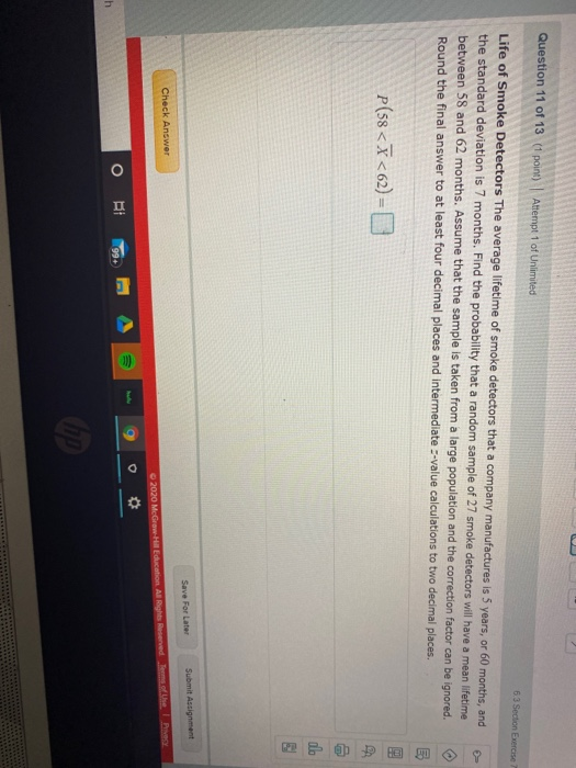 Question 11 of 13 (1 point) Attempt 1 of Unlimited 6.3 Section Exercise Life of Smoke Detectors The average lifetime of smoke
