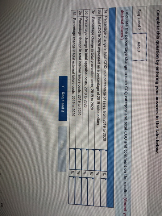 Complete this question by entering your answers in the tabs below. Req 1 and 2 Reg 3 Calculate the percentage change in each