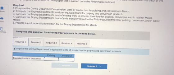 OM U Ured paper that is passed on to the Finishing Department. Required: 1. Compute the Drying Departments equivalent units