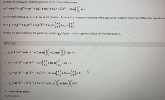 Consider the following nonhomogeneous linear differential equation ay 6) + by(s) + cy!4) + dy + ky + my + ny=3x²3x - 7c