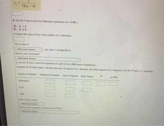 Shi V2(x, – 3)2 d. Use the t test to test the following hypotheses (a = 0.05 ): H: B = 0 H:B10 Compute the value of the t tes