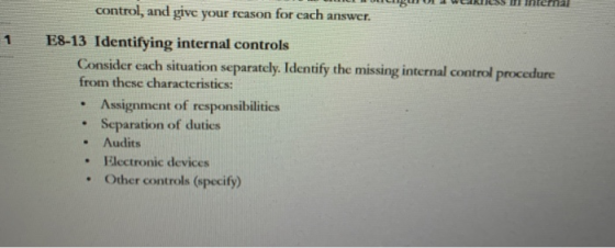 L ULUULWCARIIESS DJI Interna control, and give your reason for each answer. E8-13 Identifying internal controls Consider each