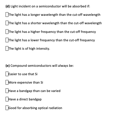 (d) Light incident on a semiconductor will be absorbed if: The light has a longer wavelength than the cut-off wavelength The