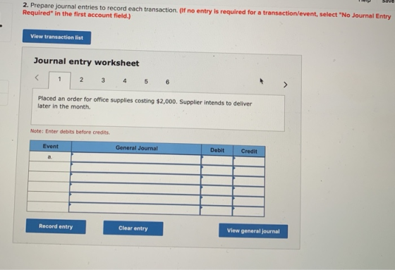 2. Prepare journal entries to record each transaction. (If no entry is required for a transaction/event, select No Journal E