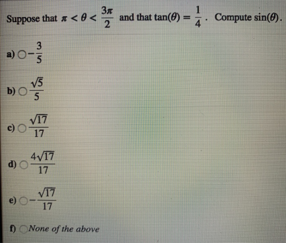 Suppose that a <o< Suppose that « < 0 < >, and that tan() = . Compute sin(m). and that tan . Compute sin(). #0- Calw al = Els