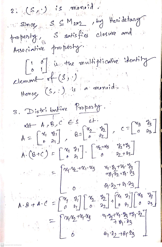 Since, Hence (s: ja ?i (S,) is monoid. se Manz , by Heri detary property S satisfies closure and Associative property: 7 is