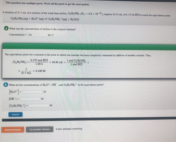 This question has multiple parts. Work all the parts to get the most points. A titration of 21.7 mL of a solution of the weak