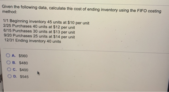 Given the following data, calculate the cost of ending inventory using the FIFO costing method: 1/1 Beginning inventory 45 un