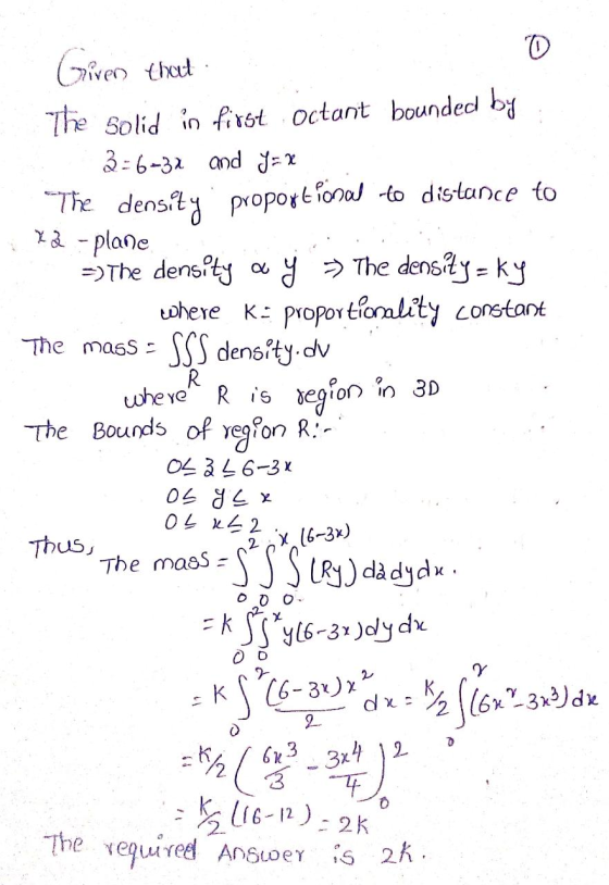 D Given thout The solid in first Octant bounded by 3-6-32 and y=x The density proportional to distance to =) The density y =>