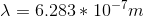 \lambda= 6.283*10^{-7} m