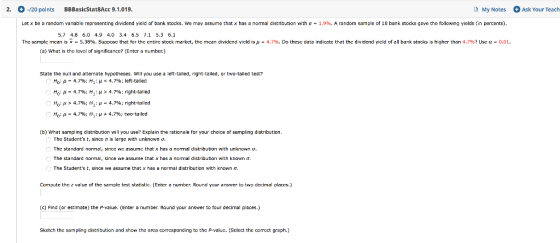 My Notes -/20 polnts 2. BBBasicStat8Acc 9.1.019. Ask Your Teach 1.9 % . A random sample of 10 bank stocks gave the following