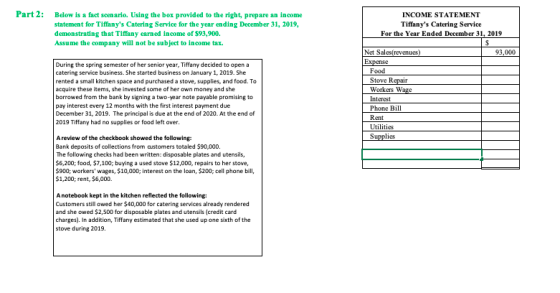 Part 2: Below is a fact scenario. Using the box provided to the right, prepare an income statement for Tiffanys Catering Ser