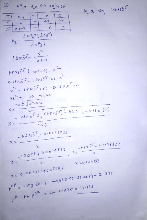 ③ NH + Ho CNH oH kg of NH : 1.8x105 cv Il 0.1 100 +x tx INH &] [OH-] ENH] 1.8x165 = 2 x 1.8x105 (0.1-x) = x² 6-18x105-18x105(