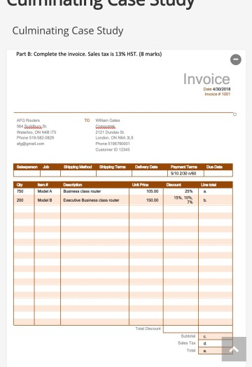 Culminating Case Study Part B: Complete the invoice. Sales tax is 13% HST. (8 marks) Invoice Date 4/30/2018 Invice 1001 AFGR