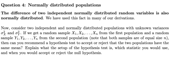 Question 4: Normally distributed populations The difference of two independent normally distributed random variables is also