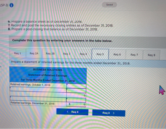 (SP-3) Saved 6. Prepare a balance sheet as of December 31, 2018. 7. Record and post the necessary closing entries as of Decem