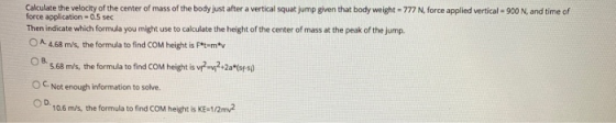 Calculate the velocity of the center of mass of the body just after a vertical squat jump given that body weight = 777 N, for