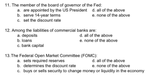 11. The member of the board of governor of the Fed: a. are appointed by the US President d. all of the above b. serve 14-year