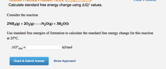 Tululu Piallite PIUDICI 19.3.2 COUNTS TOWARDS GRADE LIUSCITUDIN Calculate standard free energy change using AG values. Consid