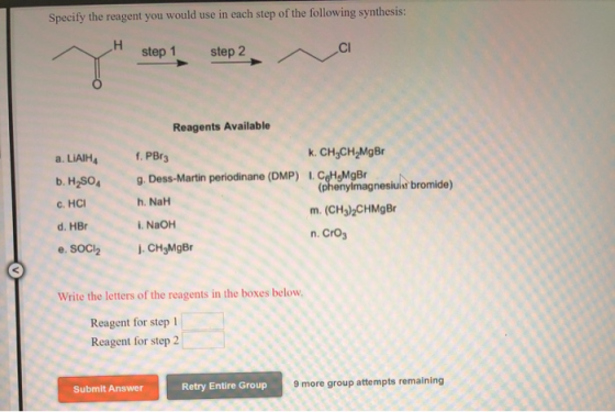 Specify the reagent you would use in each step of the following synthesis: step 1 step 2 step 2 Reagents Available a. LIAIHA