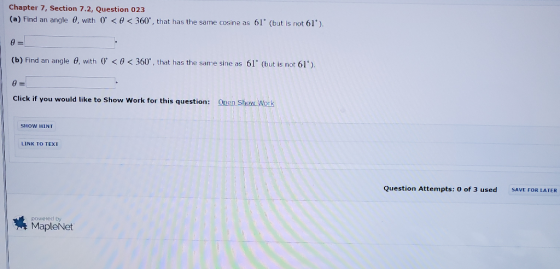 Chapter 7, Section 7.2, Question 023 (a) Find an angle e, with 0° <@ < 360°, that has the same cosine as 61° (but is not 61)