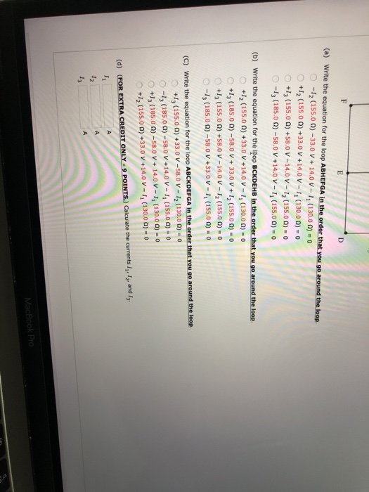 F E (a) Write the equation for the loop ABHEFGA in the order that you go around the loop. -12 (155.00) -33.0 V + 14.0 V-1 (13