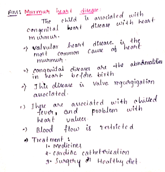 Ansi Murmur heart disease : - The child is associated with congenital heart disease with heart mwimur. - valvular heart disea