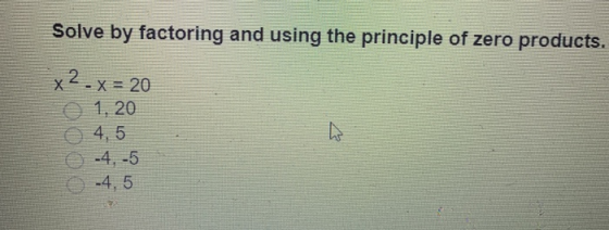 Solve by factoring and using the principle of zero products. 2 X - X = 20 e 1, 20 O 4,5 -4, -5 -4,5