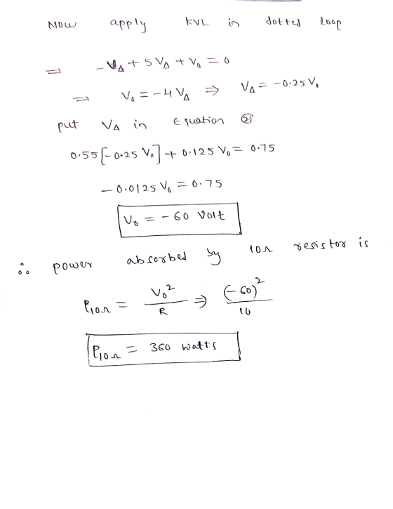 Now apply KVL in dotted loop VA+5 VA + Vo =0 a Vo=-40 → Vo = -0.25V, put Vain Equation © 0.55[-0-25 v.] +0.125 Vo = 0.75 -0.0