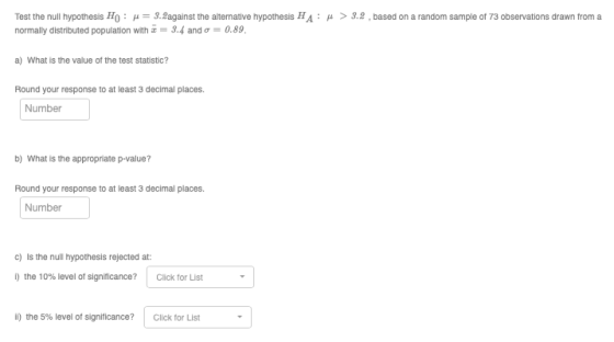 > 3.2 , based on a random sample of 73 observations drawn from a Test the null hypothesis HO : = 3.2against the alternative h