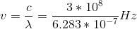 v = \frac{c}{\lambda}= \frac{3*10^{8}}{6.283*10^{-7}} Hz