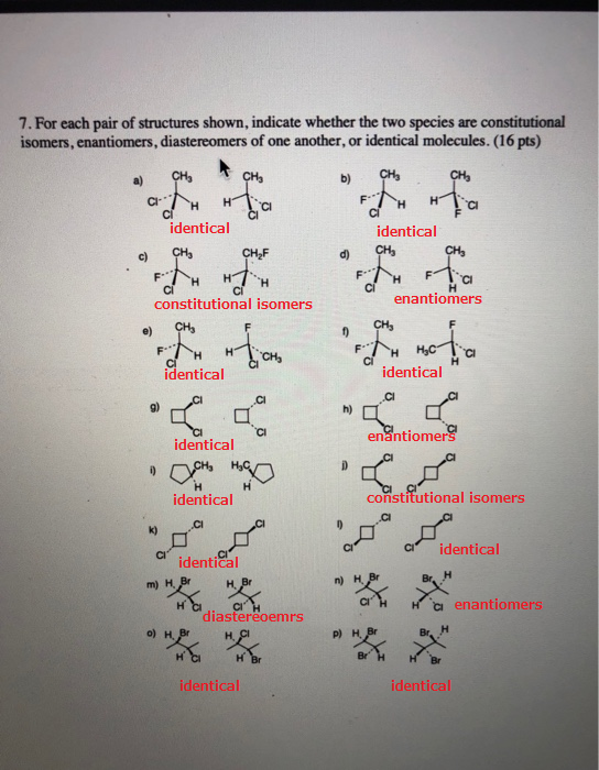 7. For each pair of structures shown, indicate whether the two species are constitutional isomers, enantiomers, diastereomers
