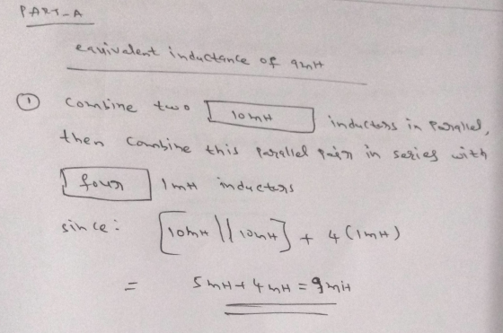 PARTA eauivalent inductance of awit O combine two I somn then Combine this inductess in parallel, Parallel pain in series wit