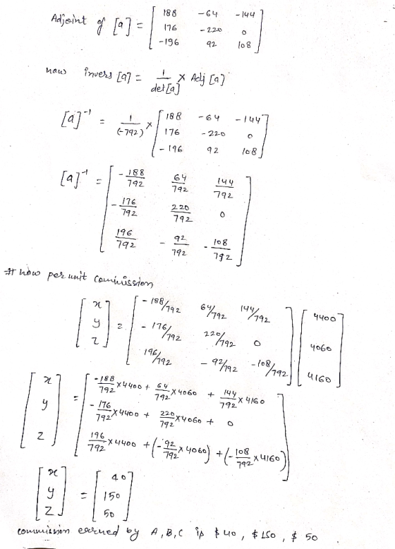 188 Adjoint -64 - 144 -2200 92 108] 1 -196 now invers [a] = I x Adj [a] Tapi I (792) 188 176 7-196 -64 -1447 -220 92 108/ 792