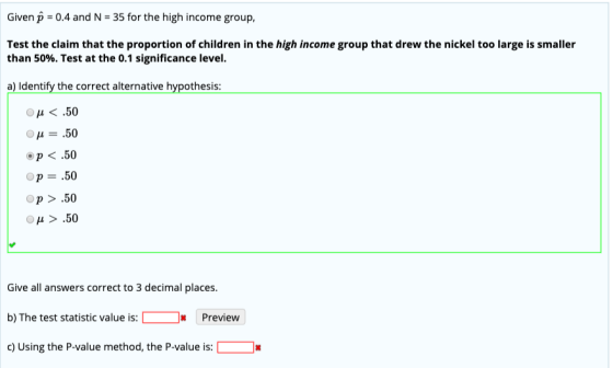 Given p = 0.4 and N = 35 for the high income group, Test the claim that the proportion of children in the high income group t