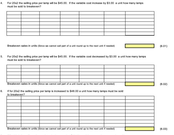 4. For 20x2 the selling price per lamp will be $45.00. If the variable cost increase by $3.00 a unit how many lamps must be s