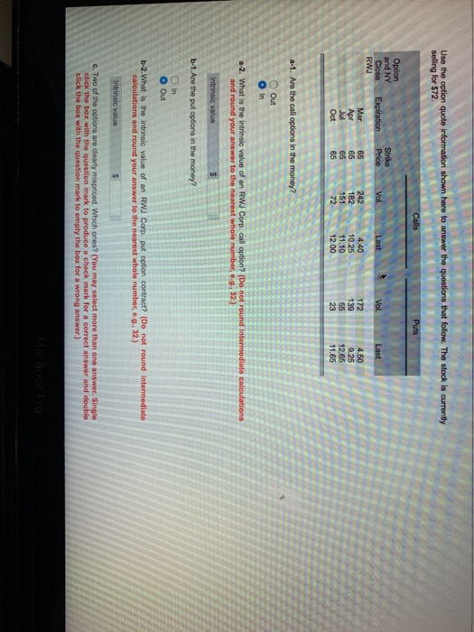 Use the option quote information shown here to answer the questions that follow. The stock is currently selling for $72. Call