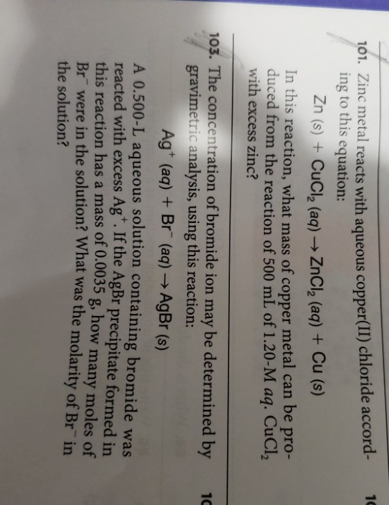 16 Cts with aqueous copper(II) chloride accord- 101. Zinc metal reacts with aqueous copper(1) ing to this equation: Zn (s) +