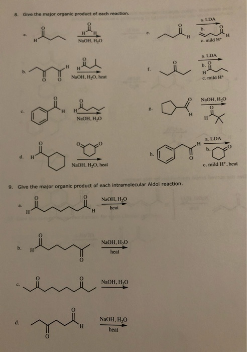 8. Give the major organic product of each reaction. NaOH,H,O c. mild H a. LDA b. مل، بل NaOH,H,O, heat c. mild H NaOH, H2O Na