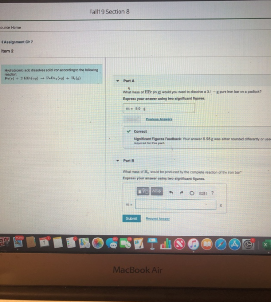 Fall19 Section 8 Course Home <Assignment Ch 7 Item 2 Hydrobromic acid dissolves sold iron according to the following reaction