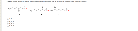 Rank the acids in order of increasing acidity (highest pka to lowest pka) [you do not need the values to make this approximat