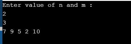 Enter value of n and m: 7 9 5 2 10
