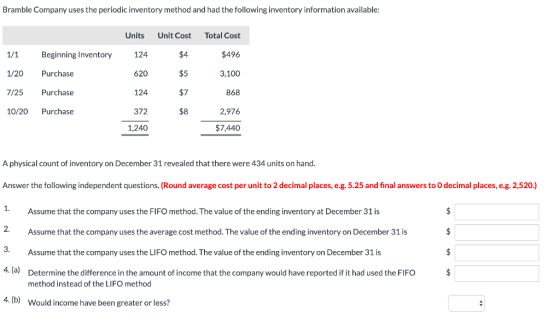 Bramble Company uses the periodic inventory method and had the following inventory information available: Units Unit Cost Tot