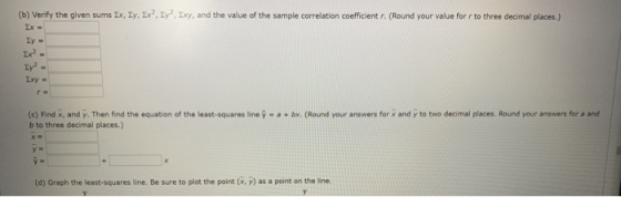 (b) Verify the given sums Ex, Xy, Ex. 2y. Exy, and the value of the sample correlation coefficient r. (Round your value for r